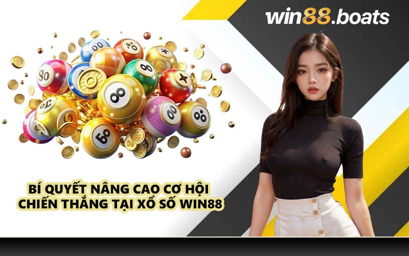 Bí quyết nâng cao cơ hội chiến thắng tại xổ số WIN88