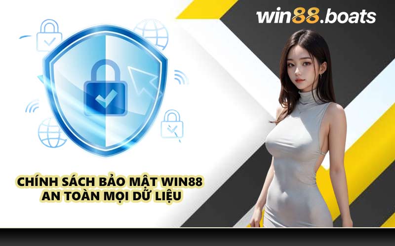 Chính sách bảo mật WIN88 an toàn mọi dữ liệu