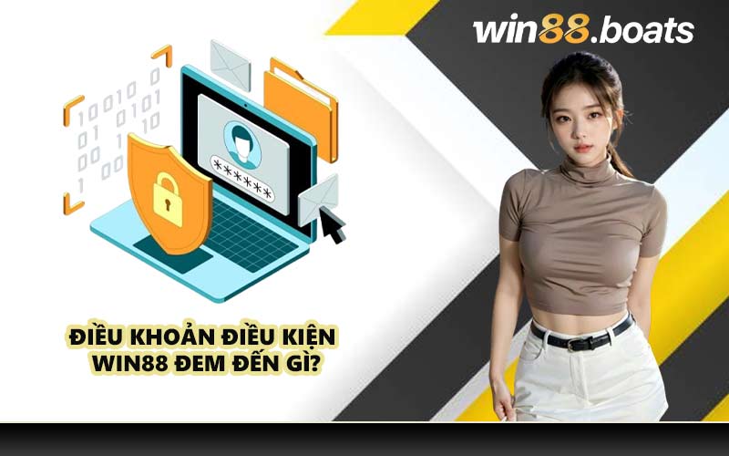 Điều khoản điều kiện WIN88 đem đến gì?