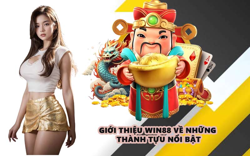 Giới thiệu WIN88 về những thành tựu nổi bật